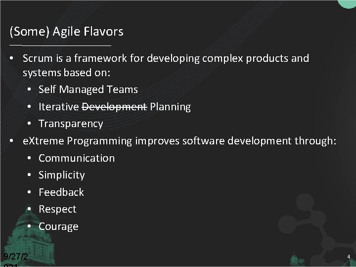 (Some) Agile Flavors • Scrum is a framework for developing complex products and systems