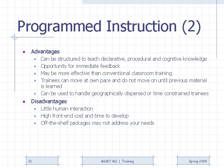 Programmed Instruction (2) • Advantages • • • Can be structured to teach declarative, Programmed Instruction (2) • Advantages • • • Can be structured to teach declarative,