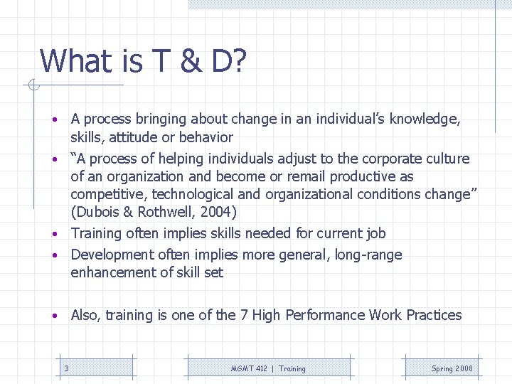 What is T & D? A process bringing about change in an individual’s knowledge, What is T & D? A process bringing about change in an individual’s knowledge,