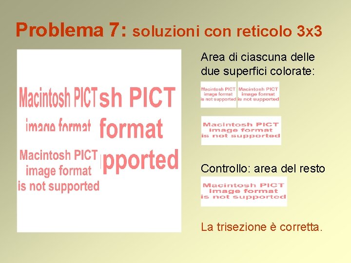 Problema 7: soluzioni con reticolo 3 x 3 Area di ciascuna delle due superfici