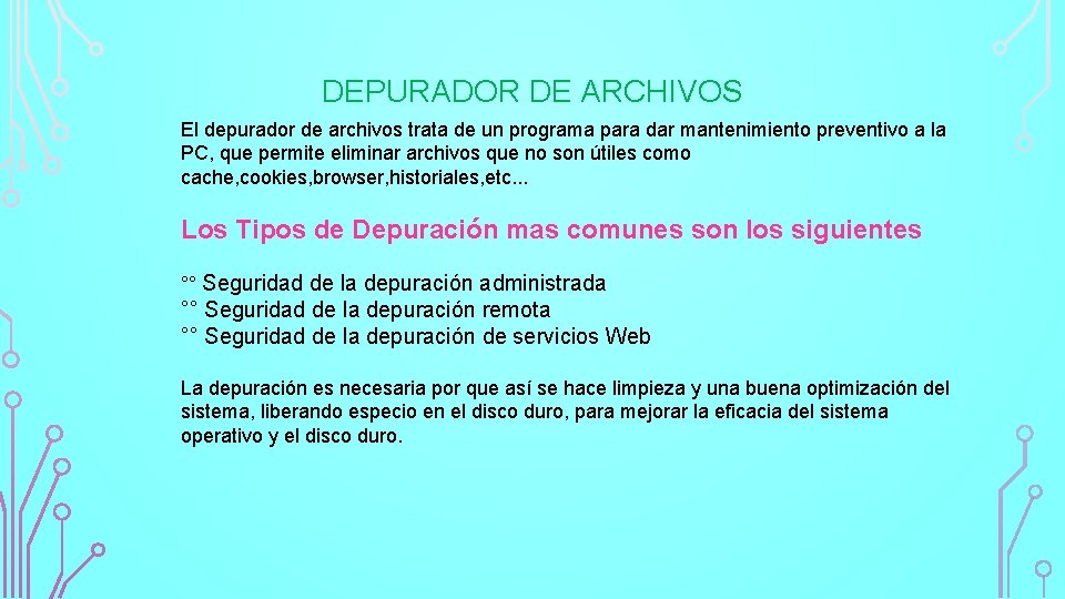 DEPURADOR DE ARCHIVOS El depurador de archivos trata de un programa para dar mantenimiento