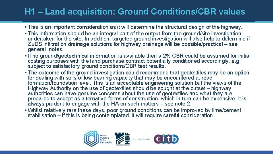 H 1 – Land acquisition: Ground Conditions/CBR values • This is an important consideration