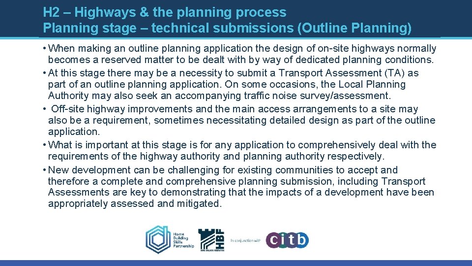 H 2 – Highways & the planning process Planning stage – technical submissions (Outline