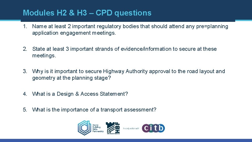 Modules H 2 & H 3 – CPD questions 1. Name at least 2