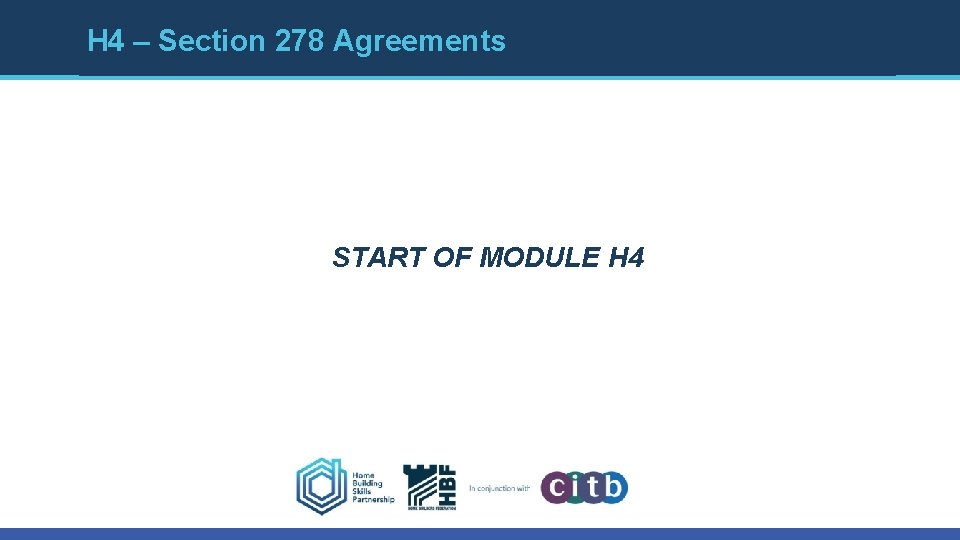 H 4 – Section 278 Agreements START OF MODULE H 4 