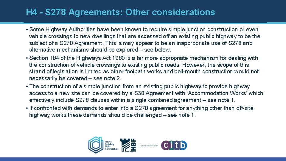 H 4 - S 278 Agreements: Other considerations • Some Highway Authorities have been