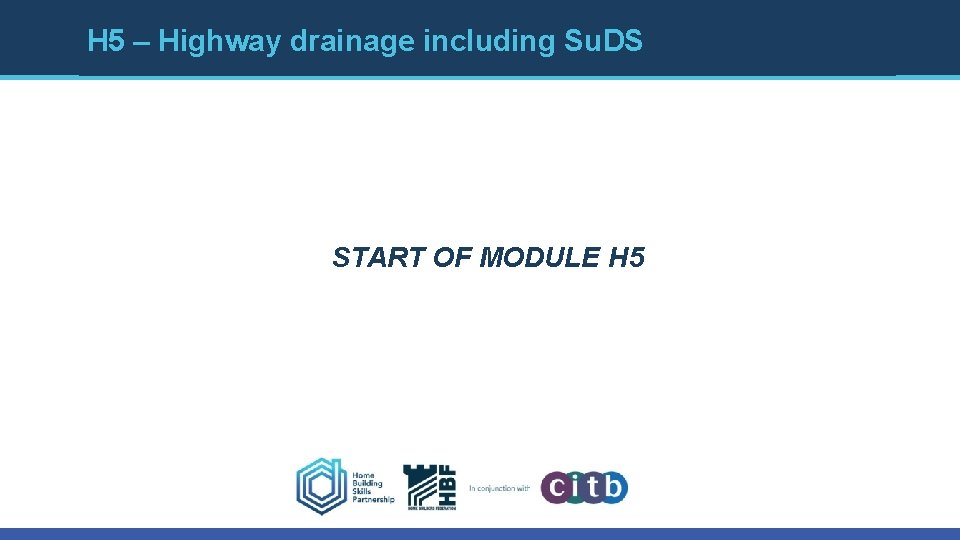 H 5 – Highway drainage including Su. DS START OF MODULE H 5 