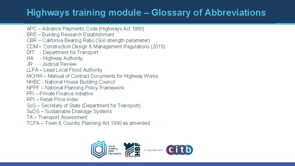 Highways training module – Glossary of Abbreviations APC – Advance Payments Code (Highways Act