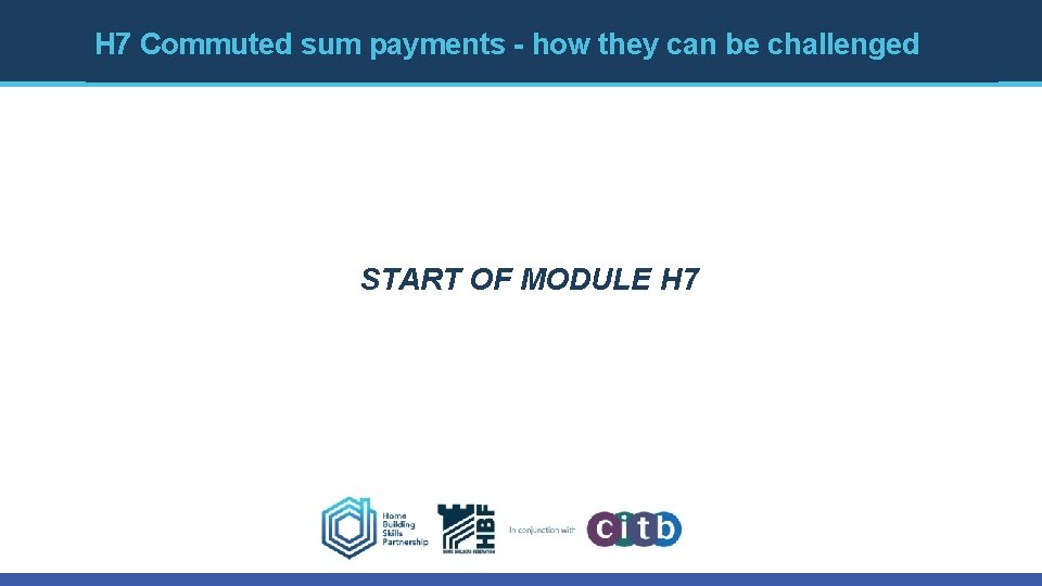 H 7 Commuted sum payments - how they can be challenged START OF MODULE