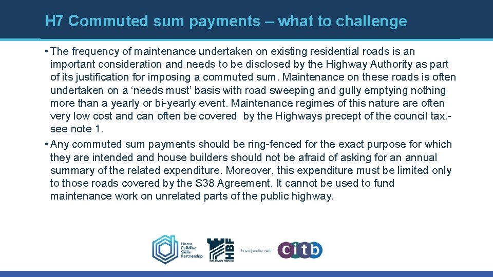H 7 Commuted sum payments – what to challenge • The frequency of maintenance