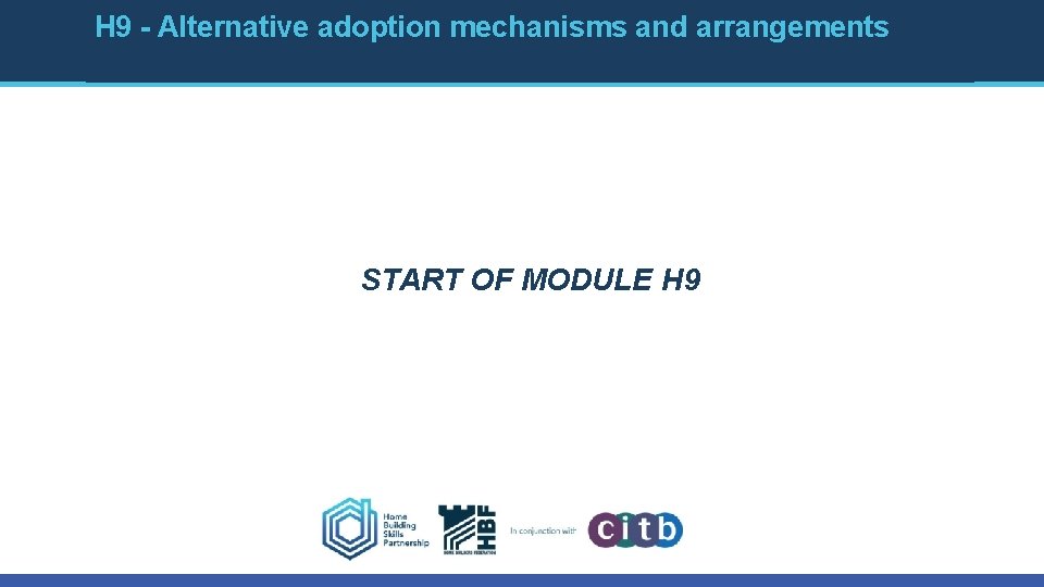 H 9 - Alternative adoption mechanisms and arrangements START OF MODULE H 9 
