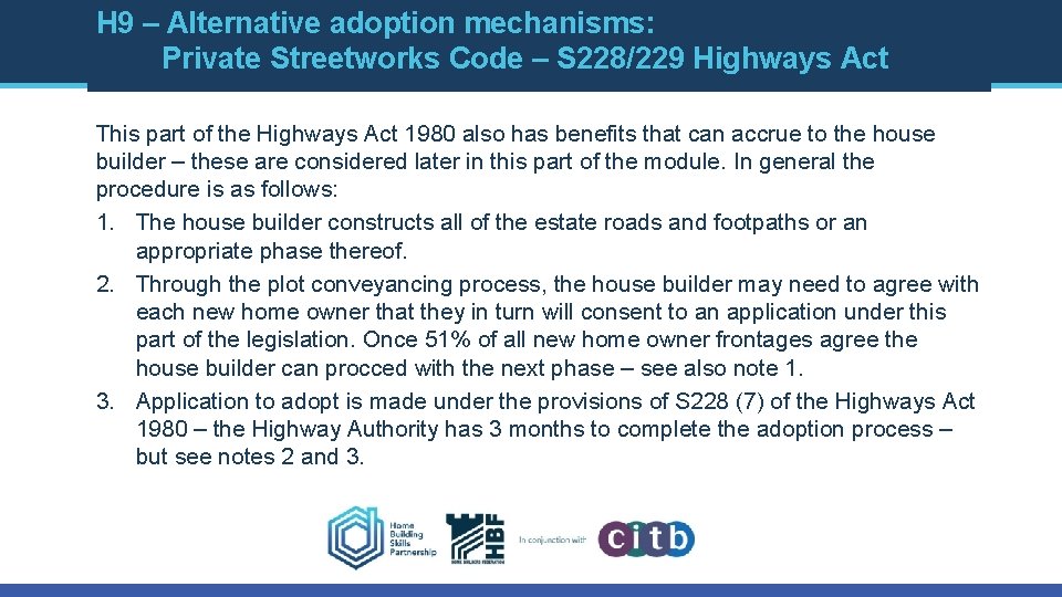 H 9 – Alternative adoption mechanisms: Private Streetworks Code – S 228/229 Highways Act