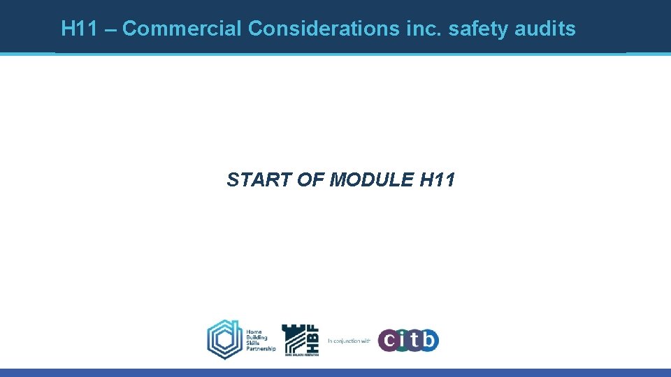 H 11 – Commercial Considerations inc. safety audits START OF MODULE H 11 