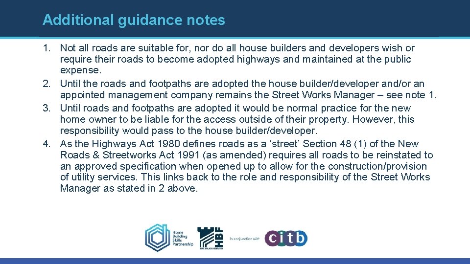 Additional guidance notes 1. Not all roads are suitable for, nor do all house