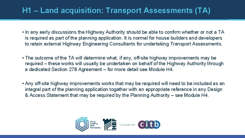 H 1 – Land acquisition: Transport Assessments (TA) • In any early discussions the