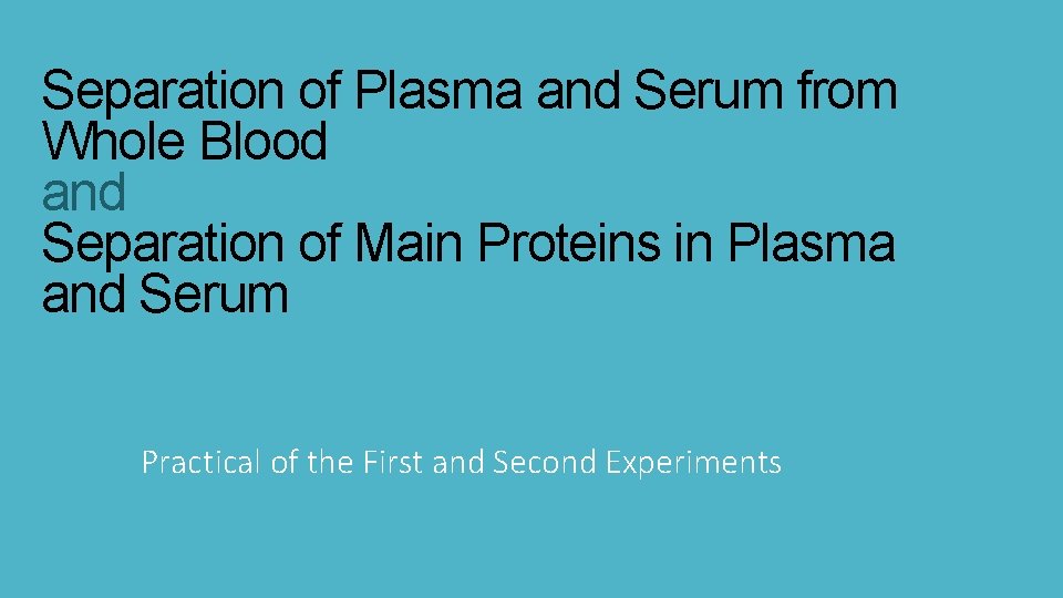 Separation of Plasma and Serum from Whole Blood and Separation of Main Proteins in