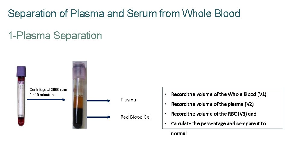 Separation of Plasma and Serum from Whole Blood 1 -Plasma Separation Centrifuge at 3000