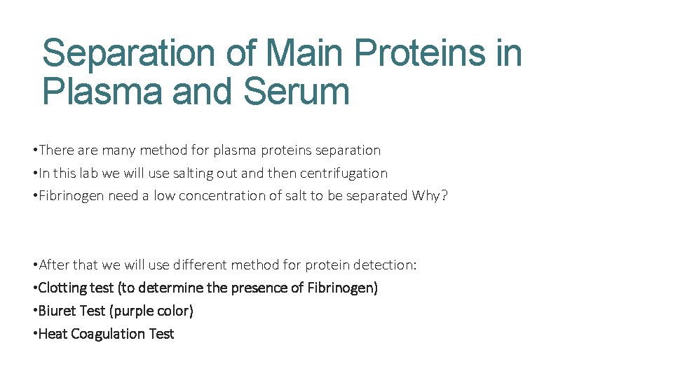 Separation of Main Proteins in Plasma and Serum • There are many method for