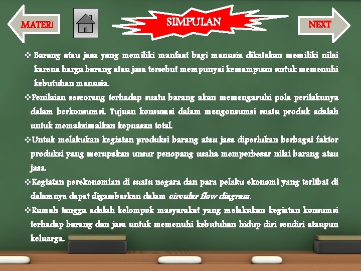 MATERI SIMPULAN NEXT v Barang atau jasa yang memiliki manfaat bagi manusia dikatakan memiliki