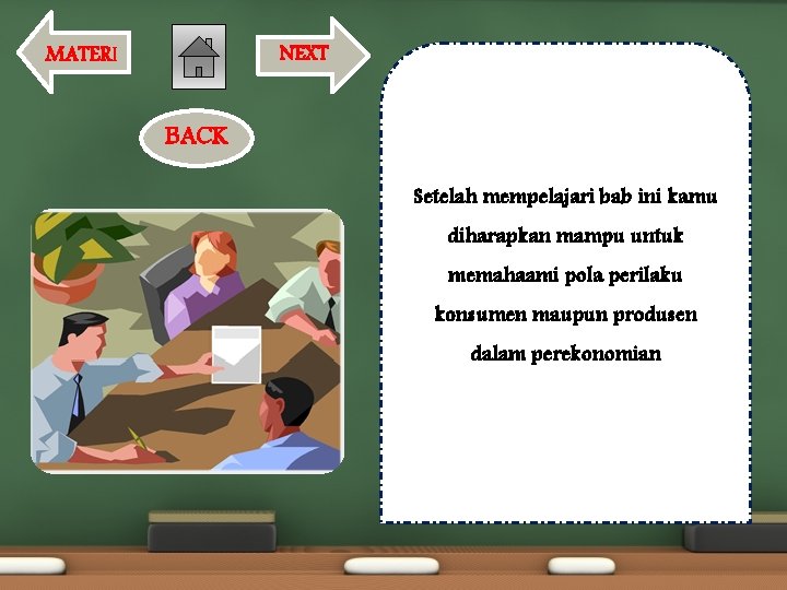 NEXT MATERI BACK Setelah mempelajari bab ini kamu diharapkan mampu untuk memahaami pola perilaku