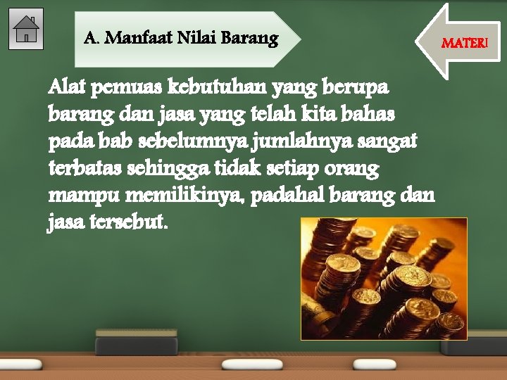 A. Manfaat Nilai Barang Alat pemuas kebutuhan yang berupa barang dan jasa yang telah