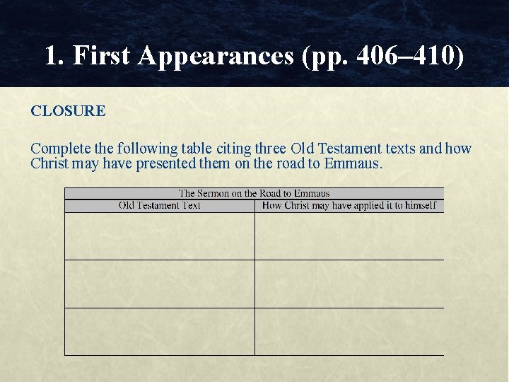 1. First Appearances (pp. 406– 410) CLOSURE Complete the following table citing three Old