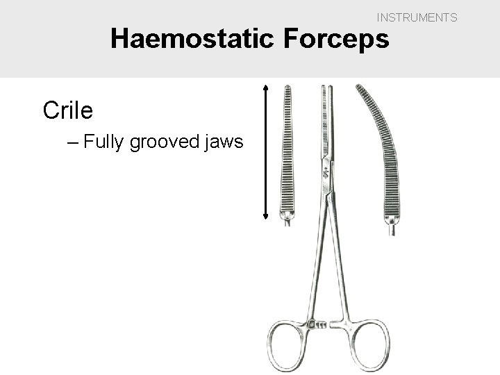 INSTRUMENTS Haemostatic Forceps Crile – Fully grooved jaws 