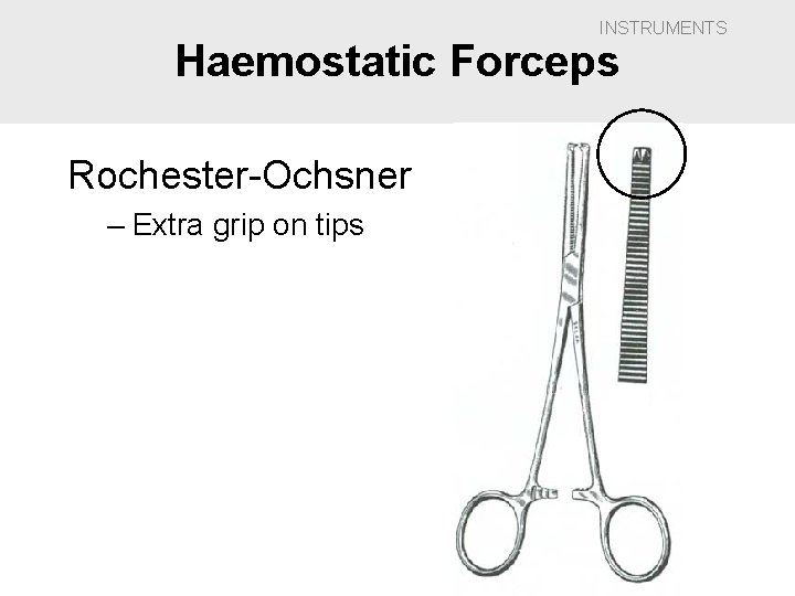 INSTRUMENTS Haemostatic Forceps Rochester-Ochsner – Extra grip on tips 