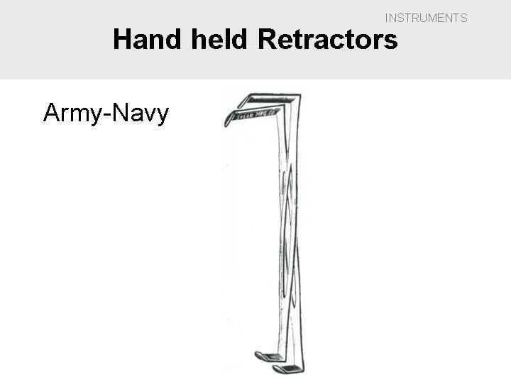 INSTRUMENTS Hand held Retractors Army-Navy 