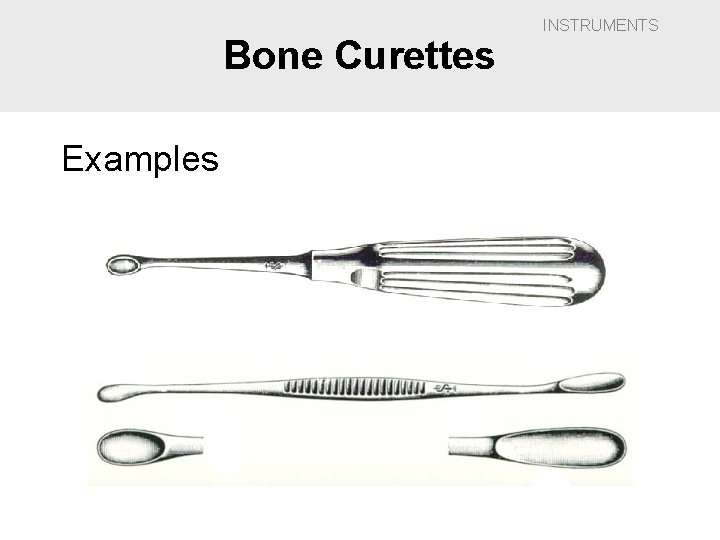 Bone Curettes Examples INSTRUMENTS 