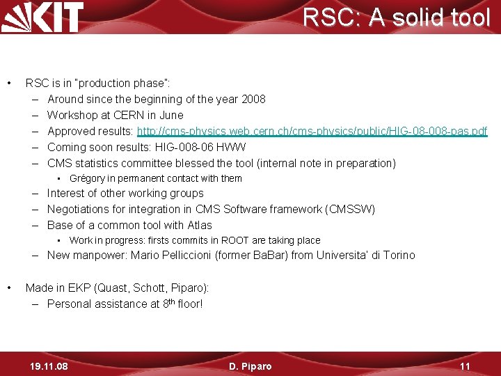 RSC: A solid tool • RSC is in “production phase”: – Around since the