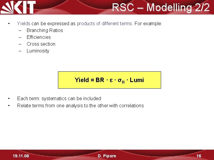 RSC – Modelling 2/2 • Yields can be expressed as products of different terms.