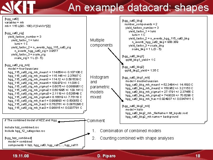 An example datacard: shapes [hgg_cat 0] variables = mh mh = 115 L(90 -