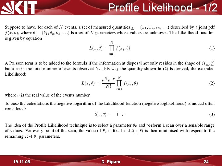 Profile Likelihood - 1/2 19. 11. 08 D. Piparo 24 