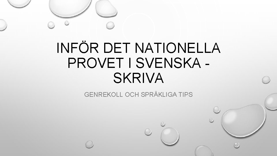 INFÖR DET NATIONELLA PROVET I SVENSKA SKRIVA GENREKOLL OCH SPRÅKLIGA TIPS 