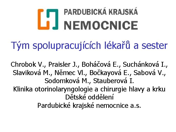 Tým spolupracujících lékařů a sester Chrobok V. , Praisler J. , Boháčová E. ,