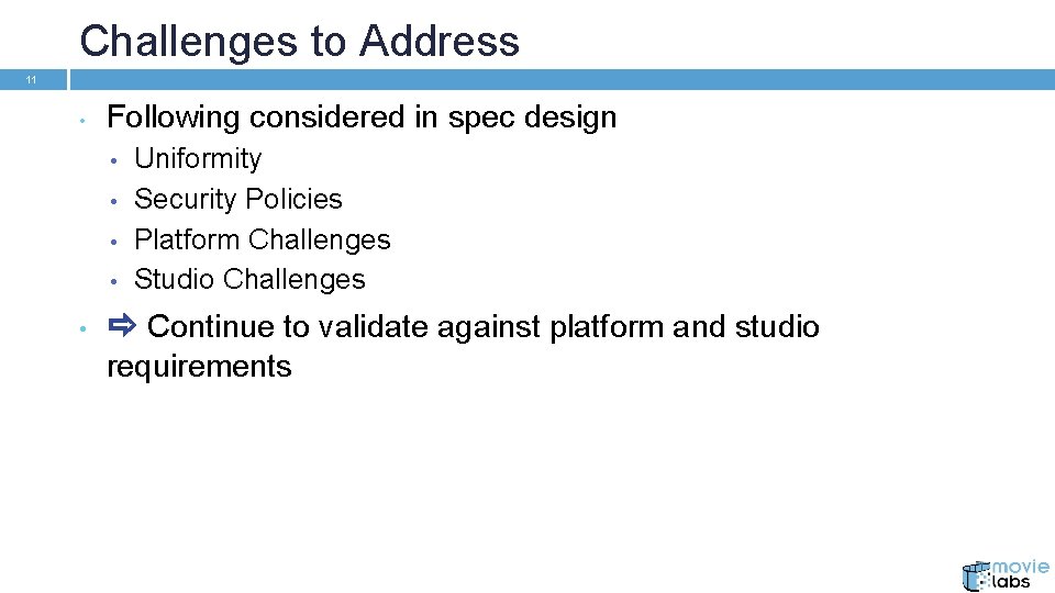 Challenges to Address 11 • Following considered in spec design • • • Uniformity