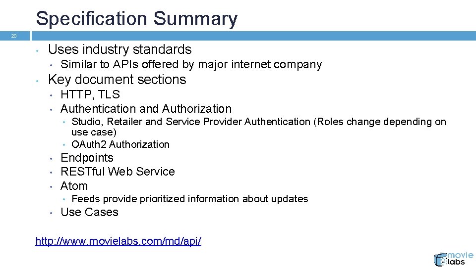 Specification Summary 20 • Uses industry standards • • Similar to APIs offered by