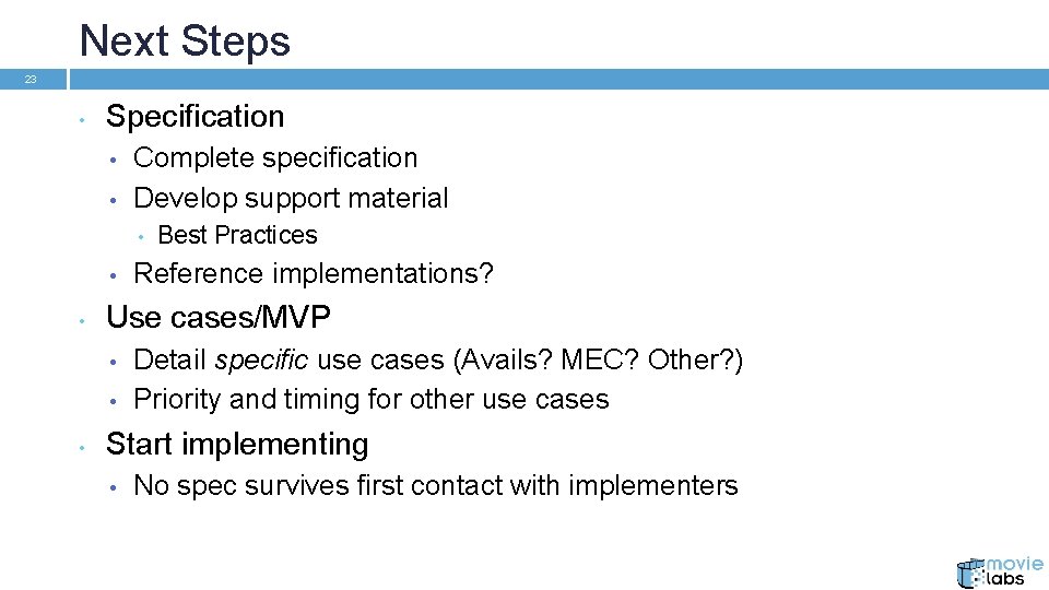 Next Steps 23 • Specification • • Complete specification Develop support material • •
