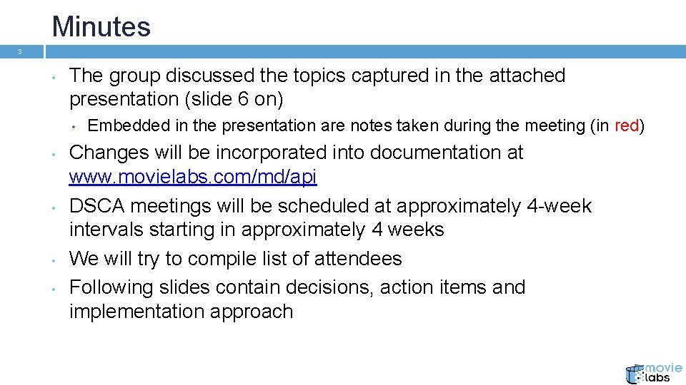 Minutes 3 • The group discussed the topics captured in the attached presentation (slide
