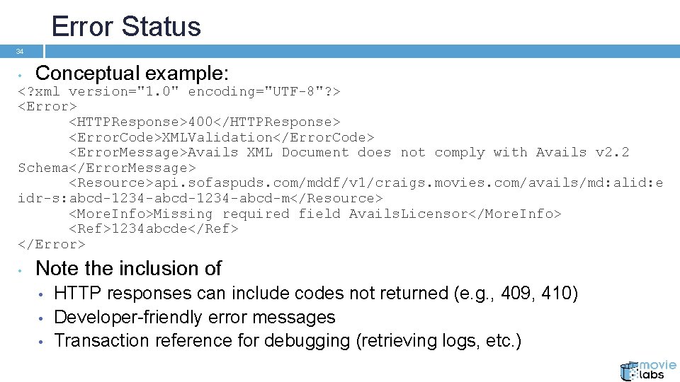 Error Status 34 • Conceptual example: <? xml version="1. 0" encoding="UTF-8"? > <Error> <HTTPResponse>400</HTTPResponse>