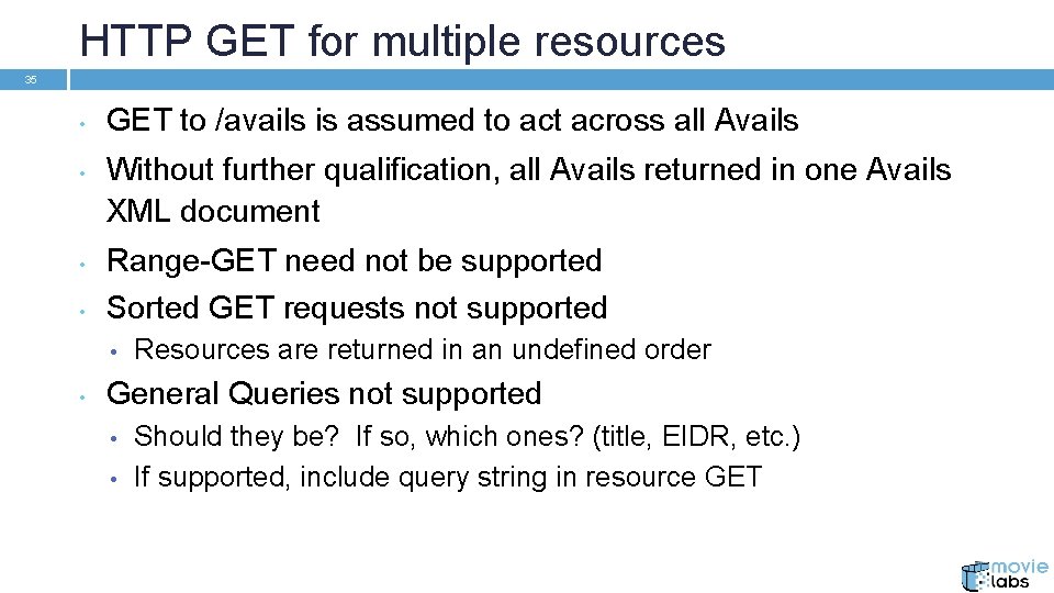 HTTP GET for multiple resources 35 • • GET to /avails is assumed to