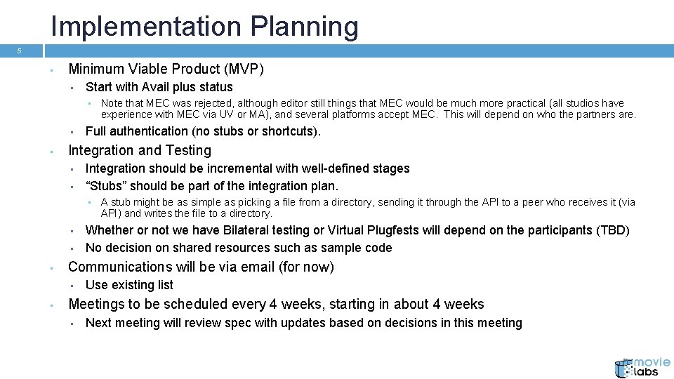 Implementation Planning 5 • Minimum Viable Product (MVP) • Start with Avail plus status