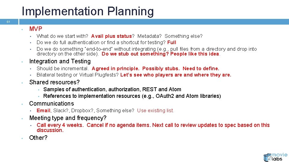 Implementation Planning 61 • MVP • • Integration and Testing • • • What