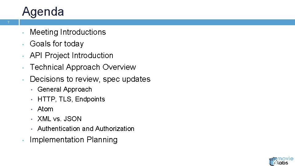 Agenda 7 • • • Meeting Introductions Goals for today API Project Introduction Technical