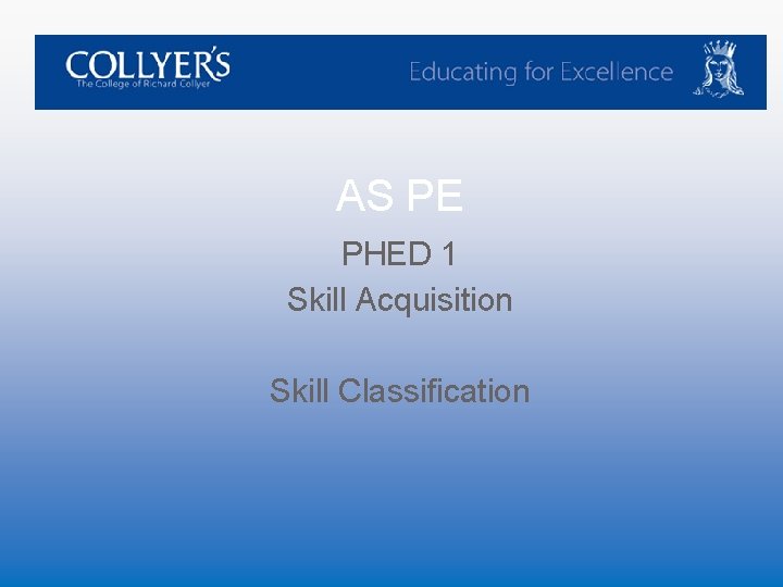 AS PE PHED 1 Skill Acquisition Skill Classification 