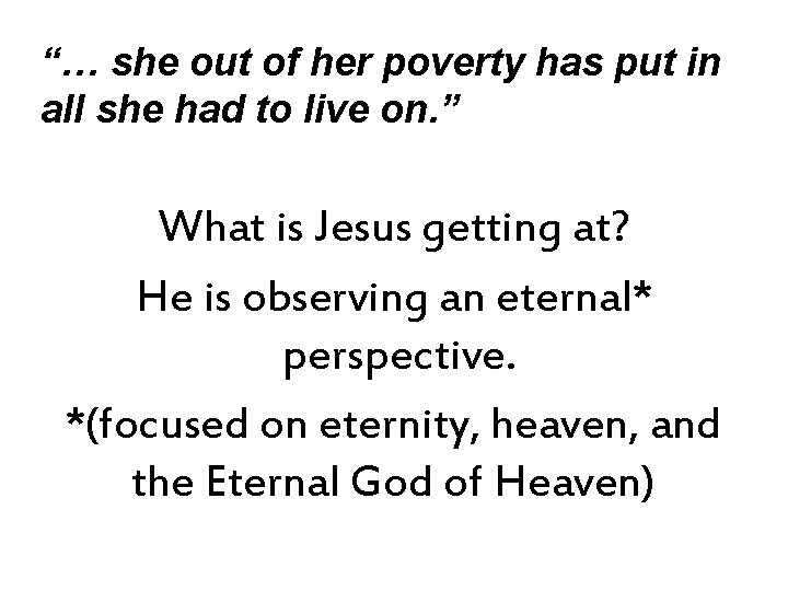 “… she out of her poverty has put in all she had to live