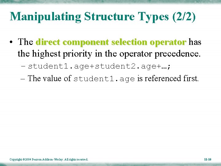 Manipulating Structure Types (2/2) • The direct component selection operator has the highest priority