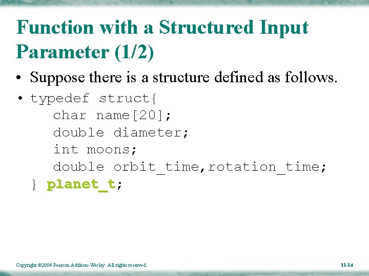 Function with a Structured Input Parameter (1/2) • Suppose there is a structure defined