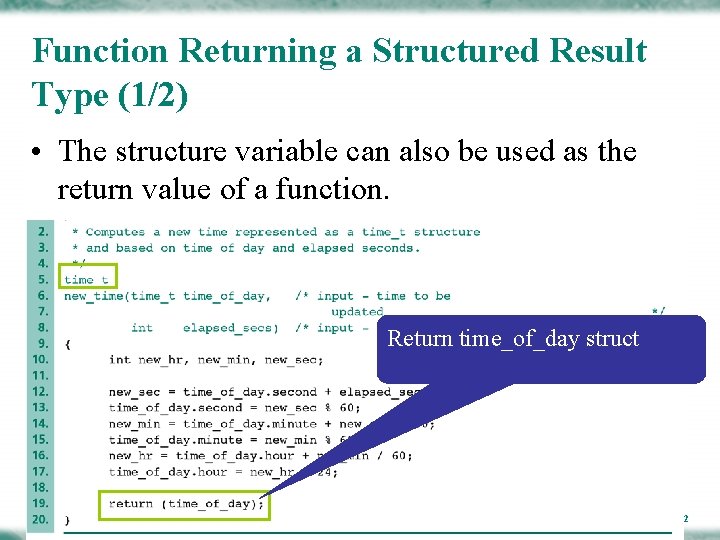 Function Returning a Structured Result Type (1/2) • The structure variable can also be